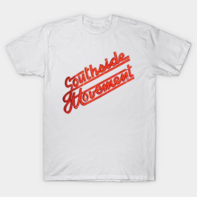 SOUTHSIDE MOVEMENT T-Shirt by YourLuckyTee